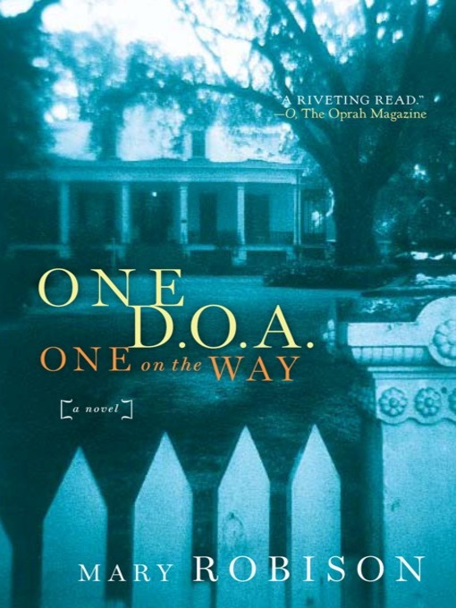 Title details for One D.O.A., One on the Way by Mary Robison - Available